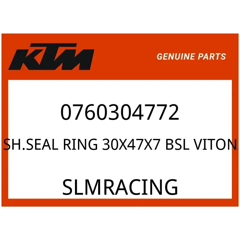 KTM OEM Part 0760304772 SH.SEAL RING 30X47X7 BSL VITON
